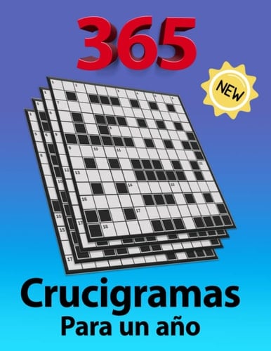 365 crucigramas para un año: Un desafío diario para mantener tu mente activa y alerta con estos crucigramas en español, ideal para adultos, mayores, abuelos, jóvenes y niños. (Spanish Edition)