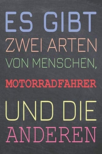 Es gibt zwei Arten von Menschen, Motorradfahrer und die Anderen: Motorradfahrer Punktraster Notizbuch, Notizheft oder Schreibheft - 110 Seiten - Büro ... Weihnachten oder Geburtstag (German Edition)