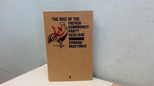 The Rise of the French Communist Party, 1920-1947