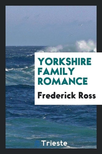 Yorkshire Family Romance