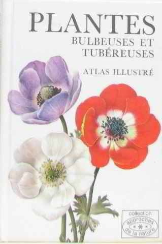 Plantes bulbeuses et tubéreuses atlas illustré
