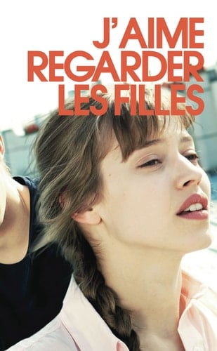 J'aime regarder les filles (scénario du film, version luxe)