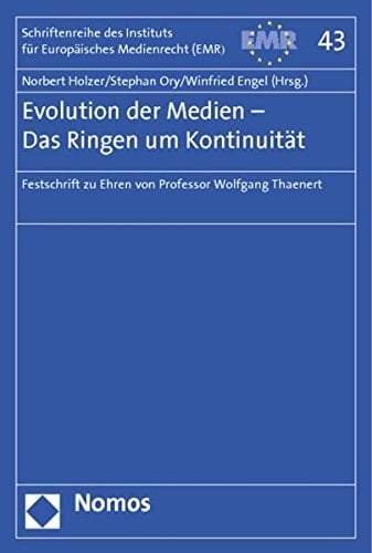 Evolution der Medien das Ringen um Kontinuität : Festschrift zu Ehren von Professor Wolfgang Thaenert