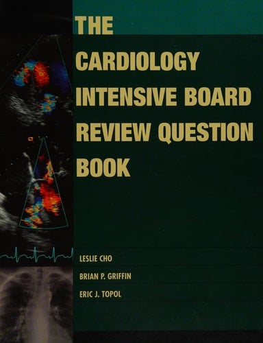The Cardiology Intensive Board Review Question Book