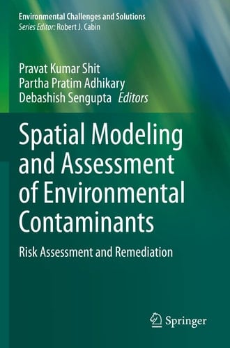 Spatial Modeling and Assessment of Environmental Contaminants Risk Assessment and Remediation