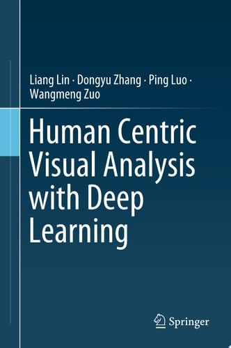 Human Centric Visual Analysis with Deep Learning