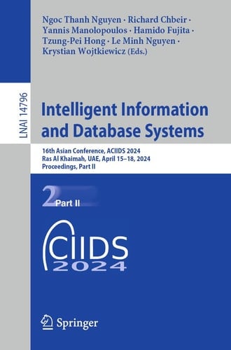 Intelligent Information and Database Systems 16th Asian Conference, ACIIDS 2024, Ras Al Khaimah, UAE, April 15–18, 2024, Proceedings, Part II