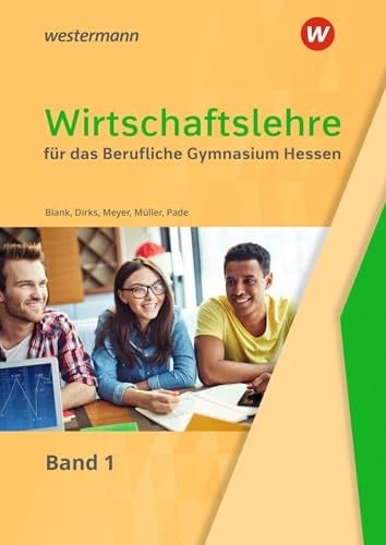 Wirtschaftslehre für das Berufliche Gymnasium in Hessen Schulbuch 1