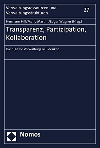 Transparenz, Partizipation, Kollaboration die digitale Verwaltung neu denken