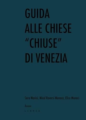 Guida alle chiese "chiuse" di Venezia