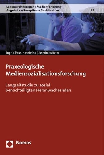 Praxeologische Mediensozialisationsforschung Langzeitstudie zu sozial benachteiligten Heranwachsenden