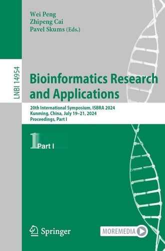 Bioinformatics Research and Applications 20th International Symposium, ISBRA 2024, Kunming, China, July 19–21, 2024, Proceedings, Part I