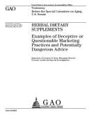 Herbal Dietary Supplements Examples of Deceptive Or Questionable Marketing Practices and Potentially Dangerous Advice