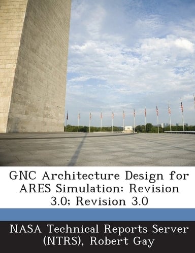 Gnc Architecture Design for Ares Simulation: Revision 3.0; Revision 3.0