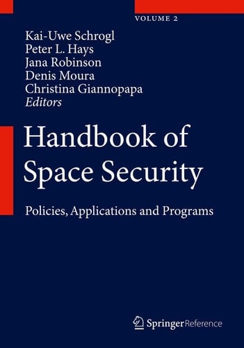 Handbook of Space Security Policies, Applications and Programs