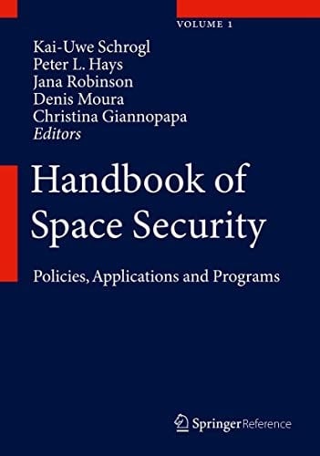 Handbook of Space Security Policies, Applications and Programs