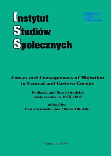 Causes and Consequences of Migration in Central and Eastern Europe: Podlasie and Slask Opolski, Basic Trends in 1975-1994
