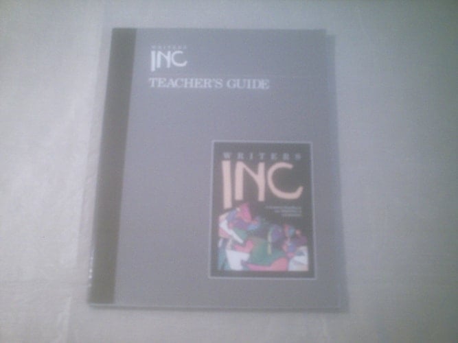 Writers, INC Teacher's Guide A Teacher's Guide to Accompany Writers INC