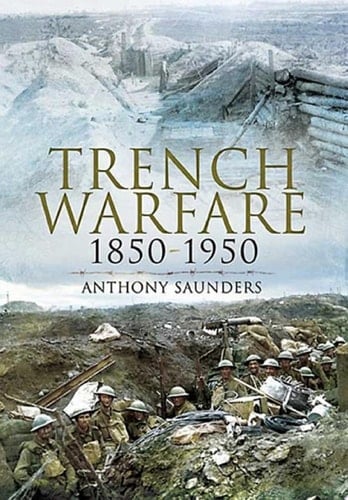 Trench Warfare, 1850–1950