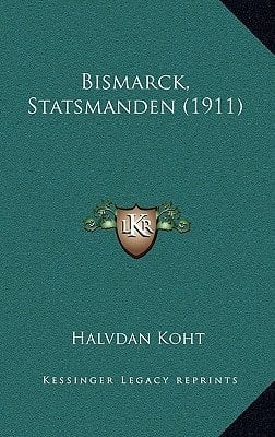 Bismarck, Statsmanden (1911) (Danish Edition)