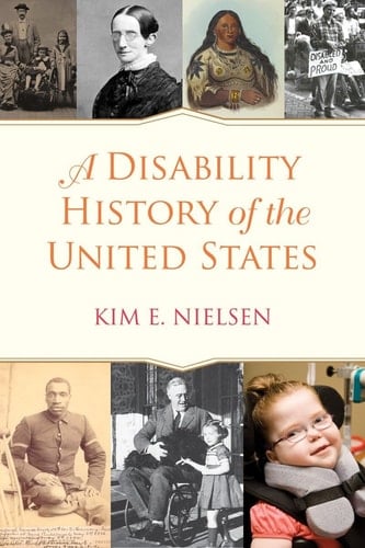 A Disability History of the United States (REVISIONING HISTORY)