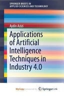 Applications of Artificial Intelligence Techniques in Industry 4.0