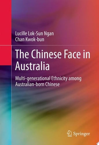 The Chinese Face in Australia Multi-generational Ethnicity among Australian-born Chinese