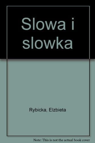 Slowa i slowka: Podrecznik do nauczania slownictwa i gramatyki dla poczatkujacych- Poziom progowy (Jezyk polski dla cudzoziemcow)