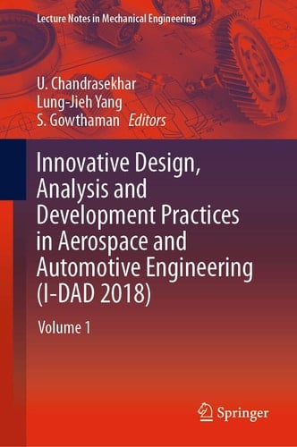 Innovative Design, Analysis and Development Practices in Aerospace and Automotive Engineering (I-DAD 2018) Volume 1