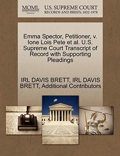 Emma Spector, Petitioner, v. Ione Lois Pete et al. U.S. Supreme Court Transcript of Record with Supporting Pleadings