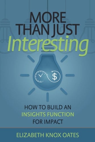 More Than Just Interesting How to Build an Insights Function for Impact