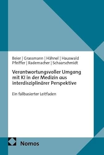 Verantwortungsvoller Umgang mit KI in der Medizin aus interdisziplinärer Perspektive Ein fallbasierter Leitfaden