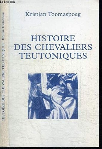 Histoire des chevaliers teutoniques