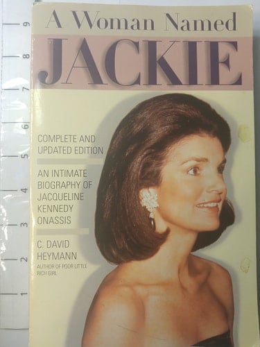 A Woman Named Jackie An Intimate Biography of Jacqueline Bouvier Kennedy Onassis