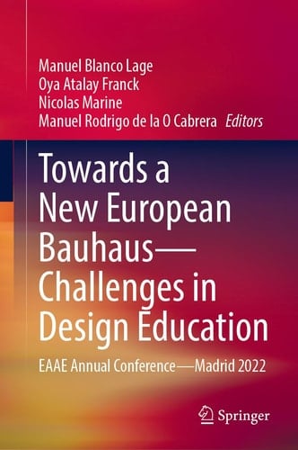 Towards a New European Bauhaus—Challenges in Design Education EAAE Annual Conference—Madrid 2022