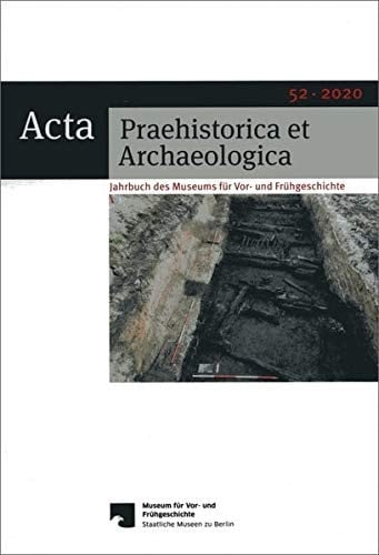 Acta Praehistorica et Archaeologica/ Acta Praehistorica et Archaeologica 52, 2020