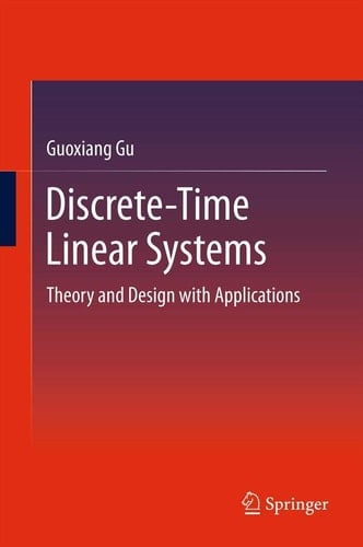 Discrete-Time Linear Systems Theory and Design with Applications