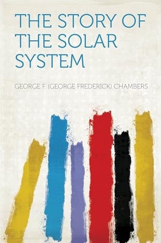 The Story of the Solar System