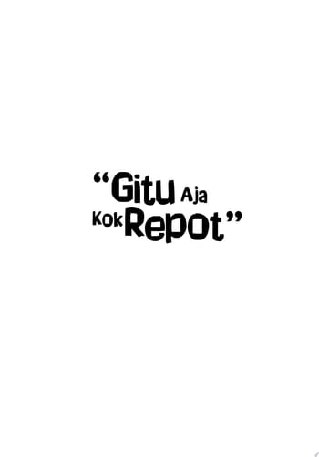 "Gitu Aja Kok Repot"