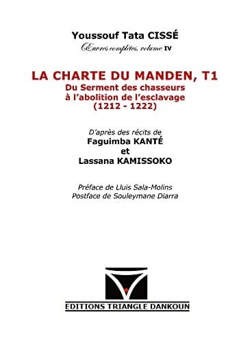 La Charte du Manden: Du serment des chasseurs à l'abolition de l'esclavage (1212-1222)