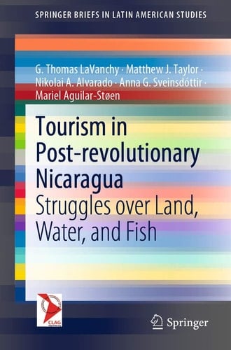 Tourism in Post-revolutionary Nicaragua Struggles over Land, Water, and Fish