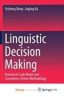 Linguistic Decision Making Numerical Scale Model and Consistency-driven Methodology