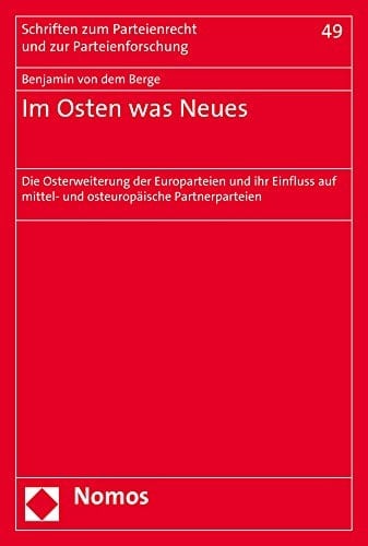 Im Osten was Neues die Osterweiterung der Europarteien und ihr Einfluss auf mittel- und osteuropäische Partnerparteien