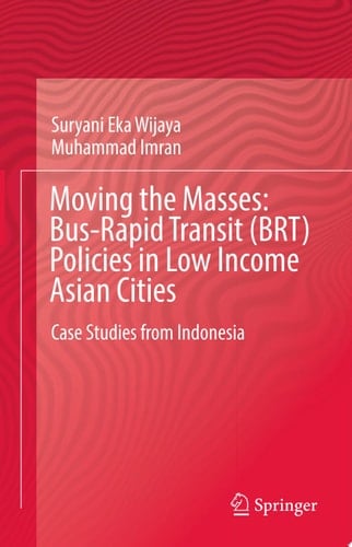 Moving the Masses: Bus-Rapid Transit (BRT) Policies in Low Income Asian Cities