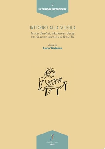 INTORNO ALLA SCUOLA. Ferroni, Recalcati, Mastrocola e Ricolfi letti da alcune studentesse di Roma Tre
