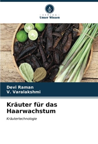 Kräuter für das Haarwachstum: Kräutertechnologie (German Edition)