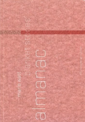 Marie Watt Blanket Stories : Almanac