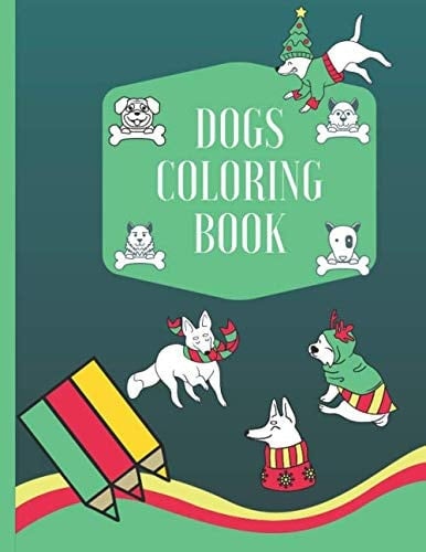Dogs Coloring Book: For Kids, Gift For Boy And Girl, Age 4-10 / Unique Coloring Pages / 8.5 x 11 / 120 pages / Book 6