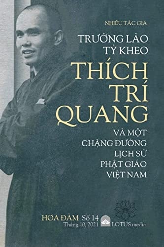 Hoa Đàm 14 TrƯỞng lão TỶ Kheo Thích Trí Quang VÀ MỘt ChẶng ĐƯỜng lỊch SỬ PhẬt Giáo ViỆt Nam