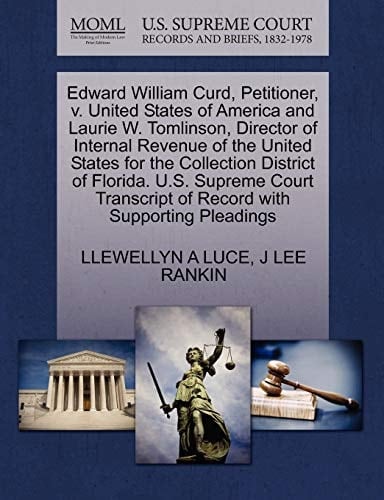 Edward William Curd, Petitioner, v. United States of America and Laurie W. Tomlinson, Director of Internal Revenue of the United States for the ... of Record with Supporting Pleadings